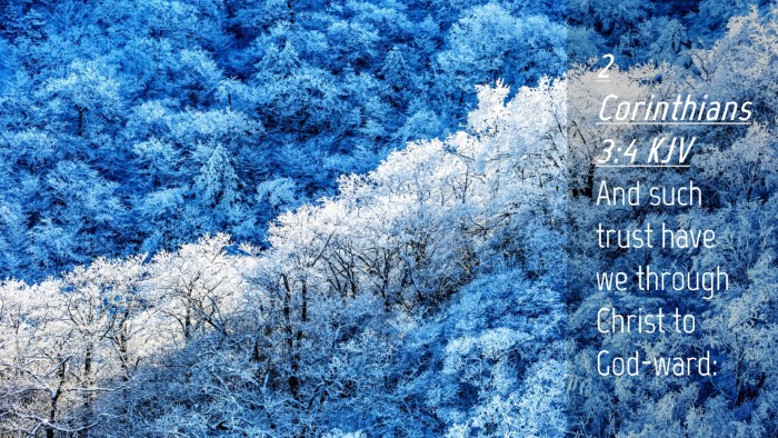 Picture 04 - 2 Corinthians 3:4 KJV Desktop Wallpaper - And such trust have we through Christ to - Desktop Bible Verse Wallpaper