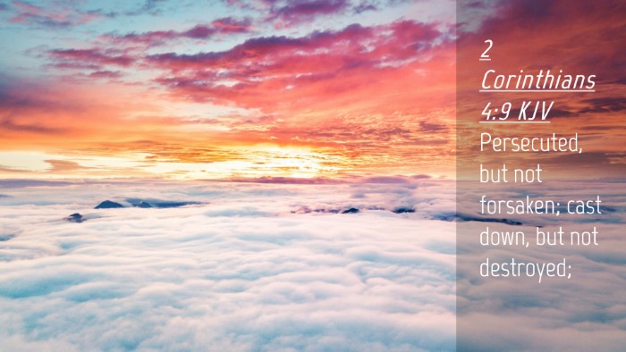 Picture 04 - 2 Corinthians 4:9 KJV Desktop Wallpaper - Persecuted, but not forsaken; cast down, but not - Desktop Bible Verse Wallpaper