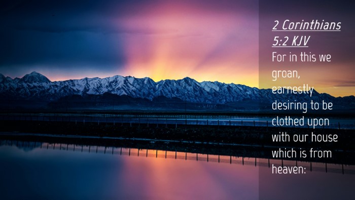 Picture 04 - 2 Corinthians 5:2 KJV Desktop Wallpaper - For in this we groan, earnestly desiring to be - Desktop Bible Verse Wallpaper