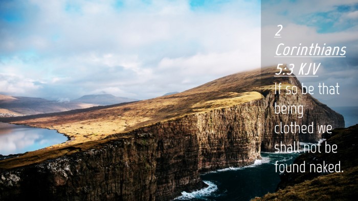 Picture 04 - 2 Corinthians 5:3 KJV Desktop Wallpaper - If so be that being clothed we shall not be found - Desktop Bible Verse Wallpaper