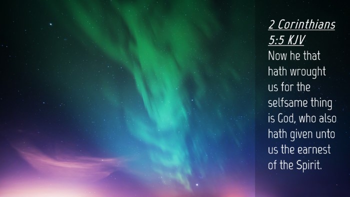 Picture 04 - 2 Corinthians 5:5 KJV Desktop Wallpaper - Now he that hath wrought us for the selfsame - Desktop Bible Verse Wallpaper