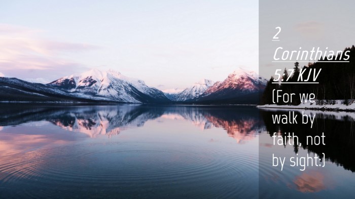 Picture 04 - 2 Corinthians 5:7 KJV Desktop Wallpaper - (For we walk by faith, not by - Desktop Bible Verse Wallpaper