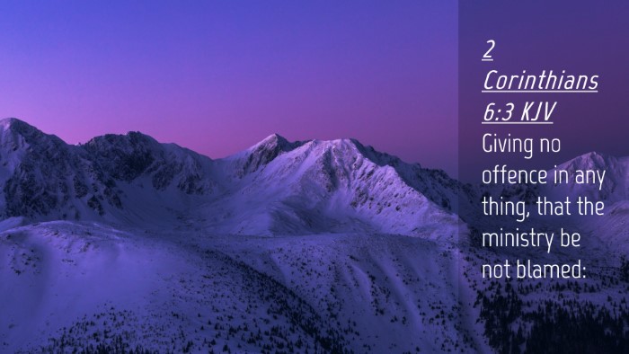 Picture 04 - 2 Corinthians 6:3 KJV Desktop Wallpaper - Giving no offence in any thing, that the ministry - Desktop Bible Verse Wallpaper