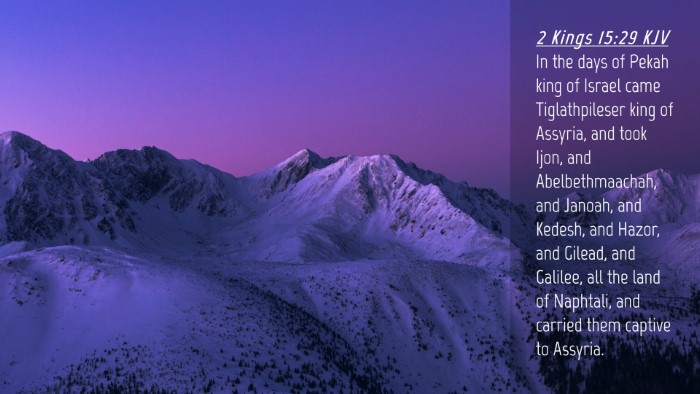 Picture 04 - 2 Kings 15:29 KJV Desktop Wallpaper - In the days of Pekah king of Israel came - Desktop Bible Verse Wallpaper
