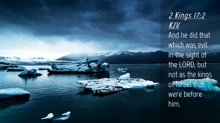 Picture 04 - 2 Kings 17:2 KJV Desktop Wallpaper - And he did that which was evil in the sight of - Desktop Bible Verse Wallpaper