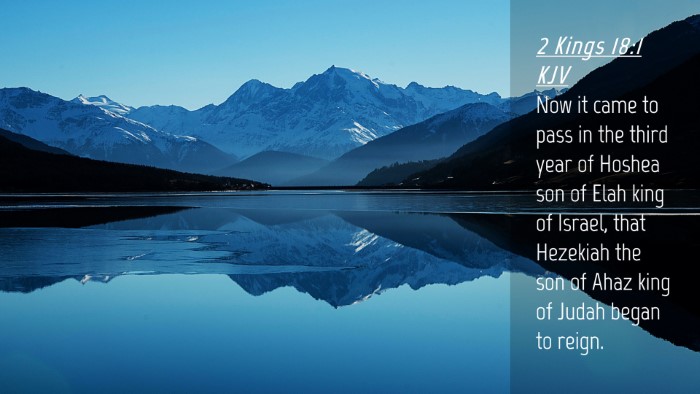 Picture 04 - 2 Kings 18:1 KJV Desktop Wallpaper - Now it came to pass in the third year of Hoshea - Desktop Bible Verse Wallpaper