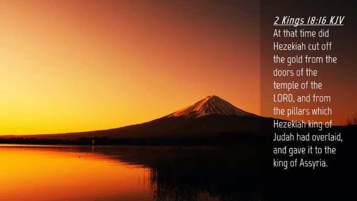 Picture 04 - 2 Kings 18:16 KJV Desktop Wallpaper - At that time did Hezekiah cut off the gold from - Desktop Bible Verse Wallpaper