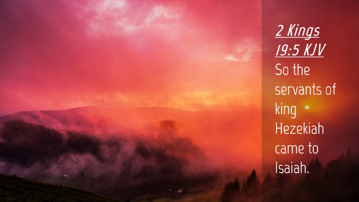 Picture 04 - 2 Kings 19:5 KJV Desktop Wallpaper - So the servants of king Hezekiah came to - Desktop Bible Verse Wallpaper