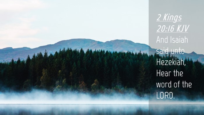 Picture 04 - 2 Kings 20:16 KJV Desktop Wallpaper - And Isaiah said unto Hezekiah, Hear the word of - Desktop Bible Verse Wallpaper