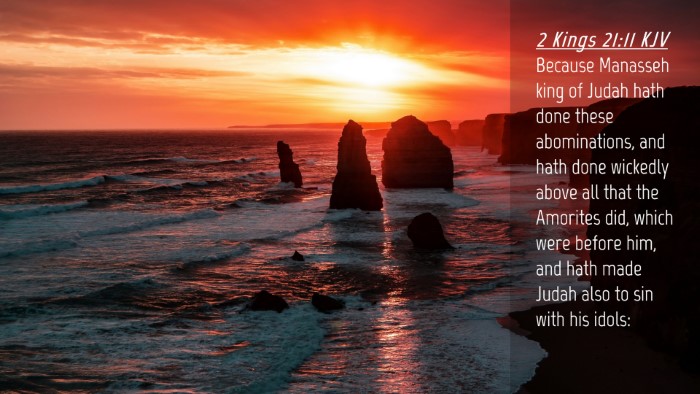 Picture 04 - 2 Kings 21:11 KJV Desktop Wallpaper - Because Manasseh king of Judah hath done these - Desktop Bible Verse Wallpaper