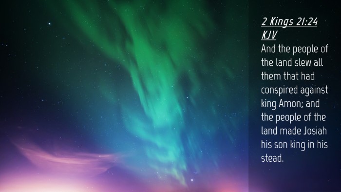 Picture 04 - 2 Kings 21:24 KJV Desktop Wallpaper - And the people of the land slew all them that had - Desktop Bible Verse Wallpaper