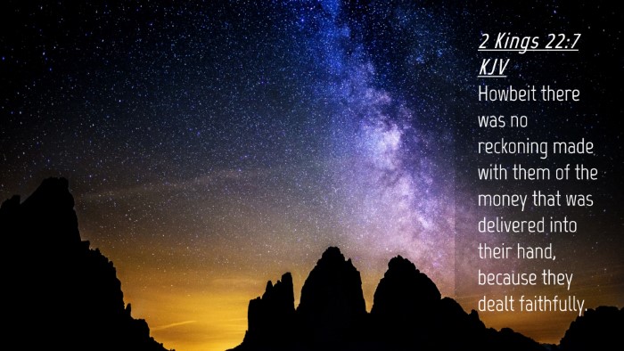 Picture 04 - 2 Kings 22:7 KJV Desktop Wallpaper - Howbeit there was no reckoning made with them of - Desktop Bible Verse Wallpaper