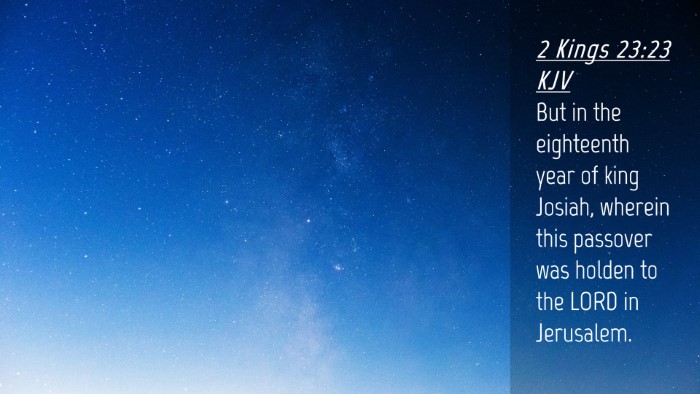 Picture 04 - 2 Kings 23:23 KJV Desktop Wallpaper - But in the eighteenth year of king Josiah, - Desktop Bible Verse Wallpaper