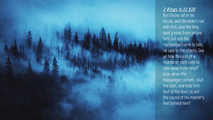 Picture 04 - 2 Kings 6:32 KJV Desktop Wallpaper - But Elisha sat in his house, and the elders sat - Desktop Bible Verse Wallpaper