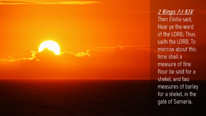 Picture 04 - 2 Kings 7:1 KJV Desktop Wallpaper - Then Elisha said, Hear ye the word of the LORD; - Desktop Bible Verse Wallpaper