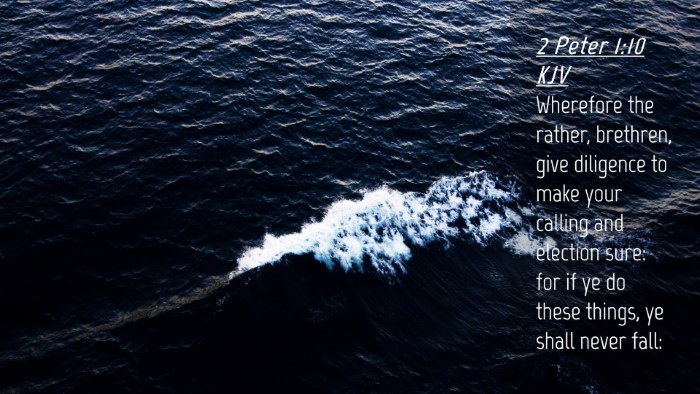 Picture 04 - 2 Peter 1:10 KJV Desktop Wallpaper - Wherefore the rather, brethren, give diligence to - Desktop Bible Verse Wallpaper