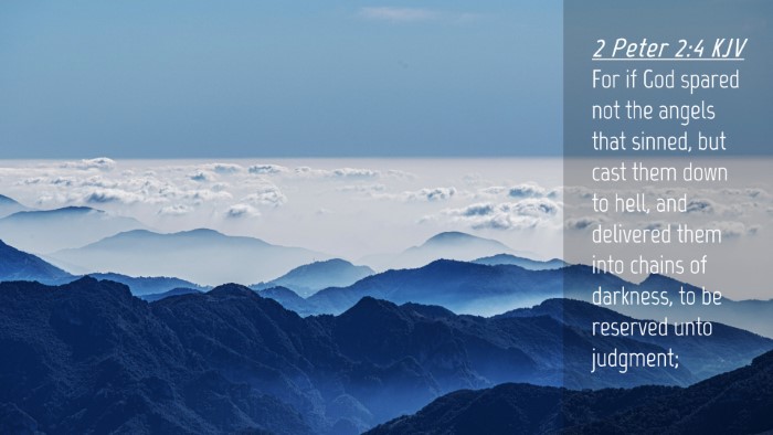 Picture 04 - 2 Peter 2:4 KJV Desktop Wallpaper - For if God spared not the angels that sinned, but - Desktop Bible Verse Wallpaper