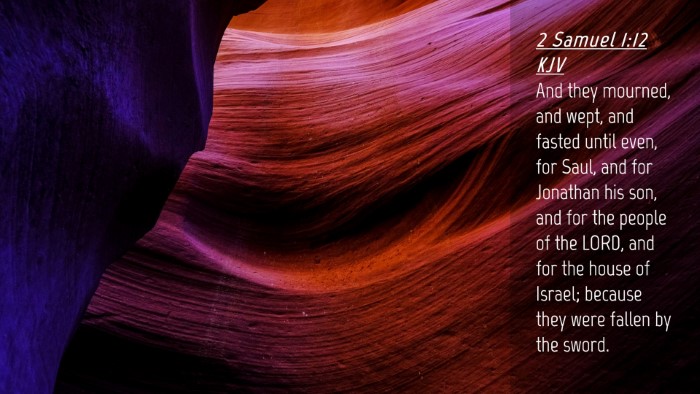 Picture 04 - 2 Samuel 1:12 KJV Desktop Wallpaper - And they mourned, and wept, and fasted until - Desktop Bible Verse Wallpaper