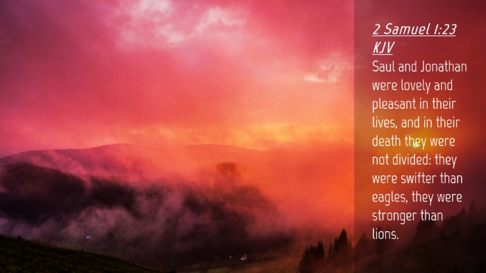 Picture 04 - 2 Samuel 1:23 KJV Desktop Wallpaper - Saul and Jonathan were lovely and pleasant in - Desktop Bible Verse Wallpaper