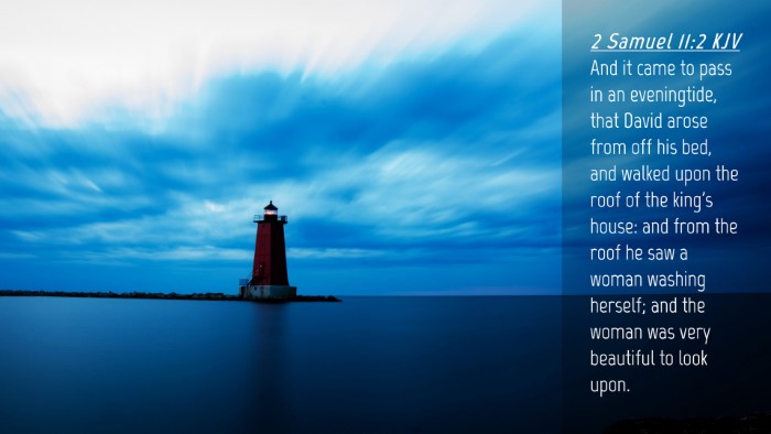 Picture 04 - 2 Samuel 11:2 KJV Desktop Wallpaper - And it came to pass in an eveningtide, that David - Desktop Bible Verse Wallpaper