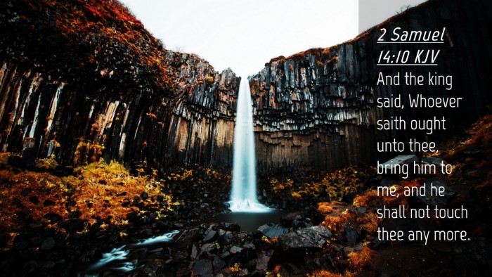 Picture 04 - 2 Samuel 14:10 KJV Desktop Wallpaper - And the king said, Whoever saith ought unto thee, - Desktop Bible Verse Wallpaper