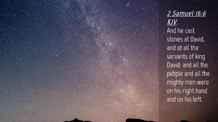 Picture 04 - 2 Samuel 16:6 KJV Desktop Wallpaper - And he cast stones at David, and at all the - Desktop Bible Verse Wallpaper