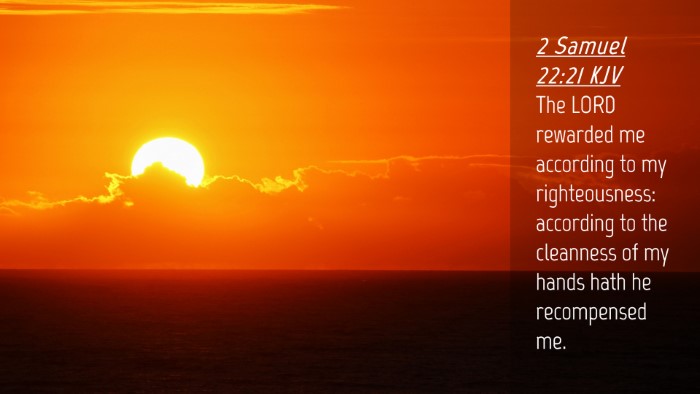 Picture 04 - 2 Samuel 22:21 KJV Desktop Wallpaper - The LORD rewarded me according to my - Desktop Bible Verse Wallpaper