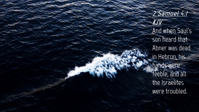 Picture 04 - 2 Samuel 4:1 KJV Desktop Wallpaper - And when Saul's son heard that Abner was dead in - Desktop Bible Verse Wallpaper