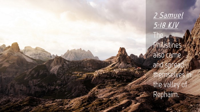 Picture 04 - 2 Samuel 5:18 KJV Desktop Wallpaper - The Philistines also came and spread themselves - Desktop Bible Verse Wallpaper