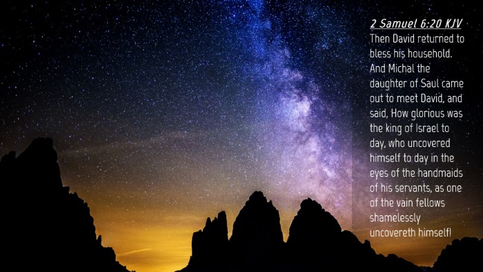 Picture 04 - 2 Samuel 6:20 KJV Desktop Wallpaper - Then David returned to bless his household. And - Desktop Bible Verse Wallpaper