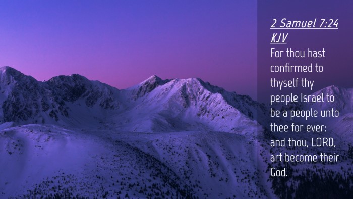 Picture 04 - 2 Samuel 7:24 KJV Desktop Wallpaper - For thou hast confirmed to thyself thy people - Desktop Bible Verse Wallpaper