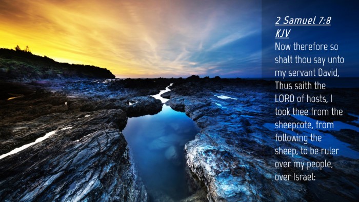 Picture 04 - 2 Samuel 7:8 KJV Desktop Wallpaper - Now therefore so shalt thou say unto my servant - Desktop Bible Verse Wallpaper