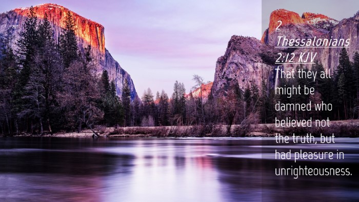 Picture 04 - 2 Thessalonians 2:12 KJV Desktop Wallpaper - That they all might be damned who believed not - Desktop Bible Verse Wallpaper