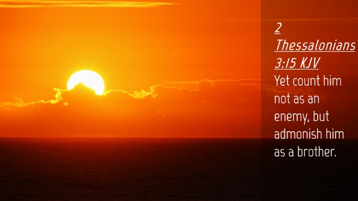 Picture 04 - 2 Thessalonians 3:15 KJV Desktop Wallpaper - Yet count him not as an enemy, but admonish him - Desktop Bible Verse Wallpaper