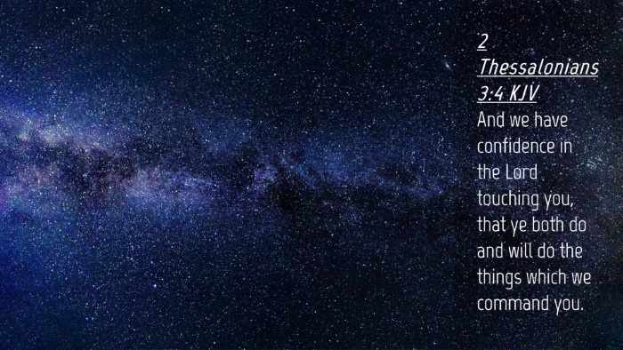 Picture 04 - 2 Thessalonians 3:4 KJV Desktop Wallpaper - And we have confidence in the Lord touching you, - Desktop Bible Verse Wallpaper