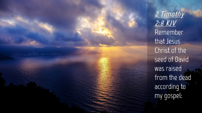 Picture 04 - 2 Timothy 2:8 KJV Desktop Wallpaper - Remember that Jesus Christ of the seed of David - Desktop Bible Verse Wallpaper