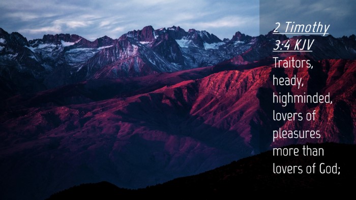 Picture 04 - 2 Timothy 3:4 KJV Desktop Wallpaper - Traitors, heady, highminded, lovers of pleasures - Desktop Bible Verse Wallpaper