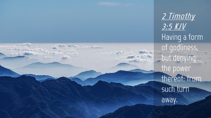 Picture 04 - 2 Timothy 3:5 KJV Desktop Wallpaper - Having a form of godliness, but denying the power - Desktop Bible Verse Wallpaper