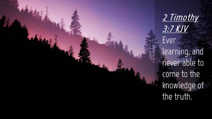 Picture 04 - 2 Timothy 3:7 KJV Desktop Wallpaper - Ever learning, and never able to come to the - Desktop Bible Verse Wallpaper