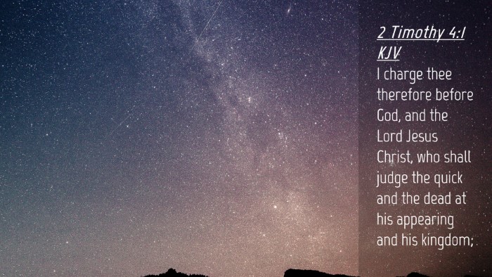 Picture 04 - 2 Timothy 4:1 KJV Desktop Wallpaper - I charge thee therefore before God, and the Lord - Desktop Bible Verse Wallpaper