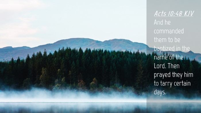 Picture 04 - Acts 10:48 KJV Desktop Wallpaper - And he commanded them to be baptized in the name - Desktop Bible Verse Wallpaper