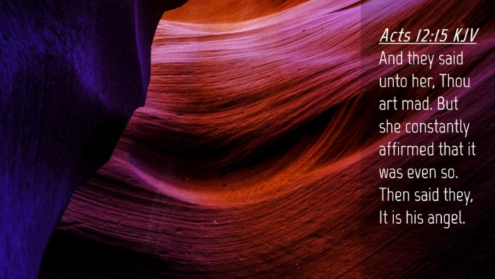 Picture 04 - Acts 12:15 KJV Desktop Wallpaper - And they said unto her, Thou art mad. But she - Desktop Bible Verse Wallpaper