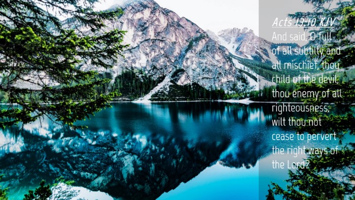 Picture 04 - Acts 13:10 KJV Desktop Wallpaper - And said, O full of all subtilty and all - Desktop Bible Verse Wallpaper