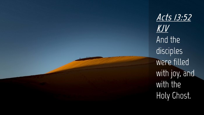 Picture 04 - Acts 13:52 KJV Desktop Wallpaper - And the disciples were filled with joy, and with - Desktop Bible Verse Wallpaper