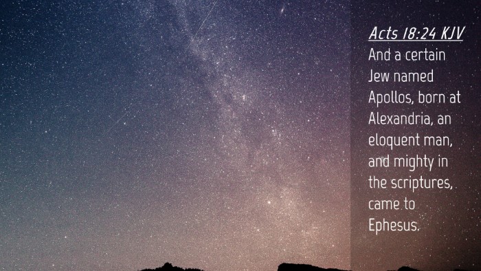 Picture 04 - Acts 18:24 KJV Desktop Wallpaper - And a certain Jew named Apollos, born at - Desktop Bible Verse Wallpaper