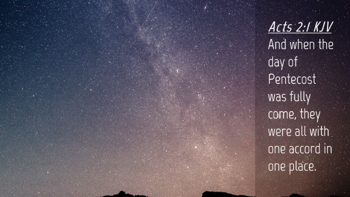Picture 04 - Acts 2:1 KJV Desktop Wallpaper - And when the day of Pentecost was fully come, - Desktop Bible Verse Wallpaper