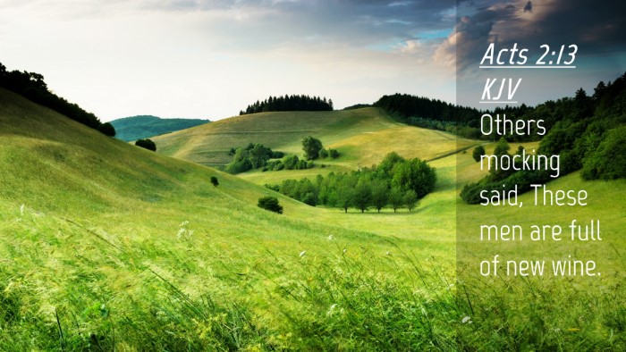 Picture 04 - Acts 2:13 KJV Desktop Wallpaper - Others mocking said, These men are full of new - Desktop Bible Verse Wallpaper