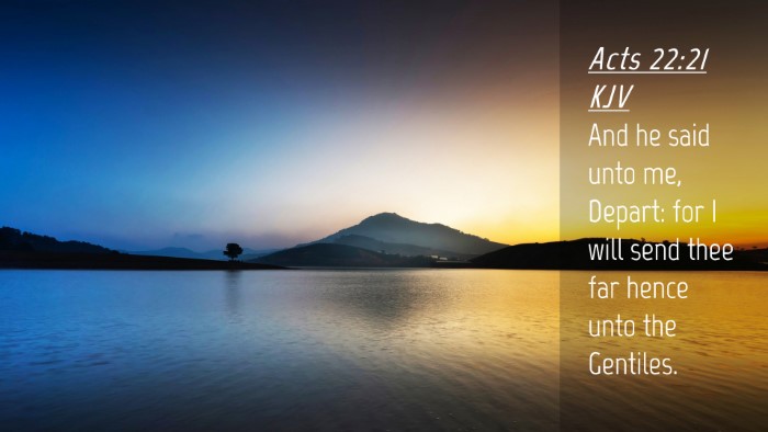 Picture 04 - Acts 22:21 KJV Desktop Wallpaper - And he said unto me, Depart: for I will send thee - Desktop Bible Verse Wallpaper