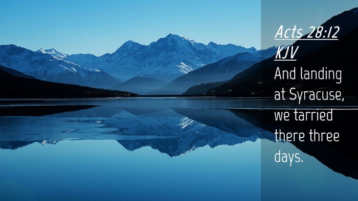 Picture 04 - Acts 28:12 KJV Desktop Wallpaper - And landing at Syracuse, we tarried there three - Desktop Bible Verse Wallpaper