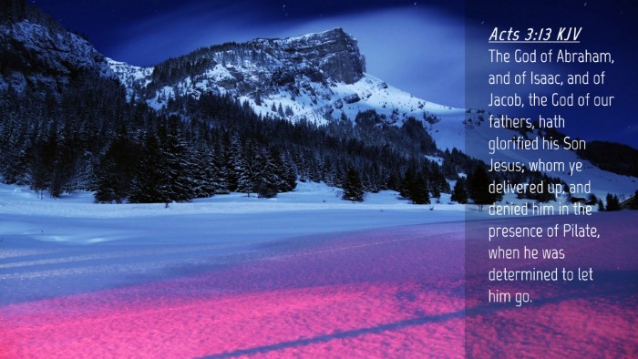 Picture 04 - Acts 3:13 KJV Desktop Wallpaper - The God of Abraham, and of Isaac, and of Jacob, - Desktop Bible Verse Wallpaper
